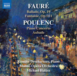 Romain Descharmes- Faure & Poulenc: Works for Piano & Orchestra (PREORDER)