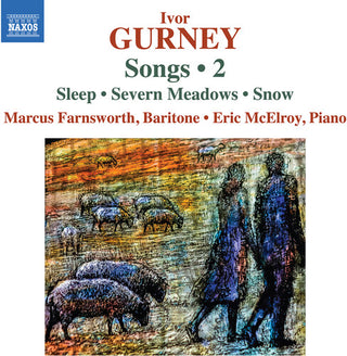 Marcus Farnsworth- Gurney: Songs, Vol. 2