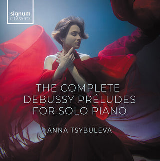 Anna Tsybuleva- The Complete Debussy Preludes for Solo Piano