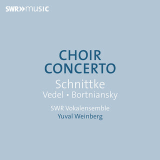 SWR Vokalensemble- Bortniansky, Schnittke & Vedel: Choir Concerto