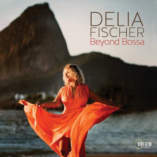 Delia Fischer- Delia Fischer: Beyond Bossa