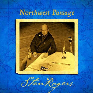 Stan Rogers- Northwest Passage