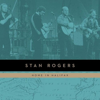 Stan Rogers- Home in Halifax