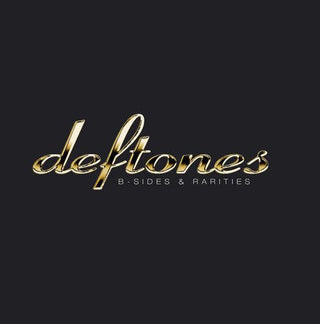 Deftones- B-Sides & Rarities