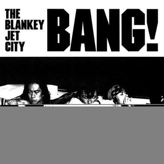 Blankey Jet City- Bang! (PREORDER)