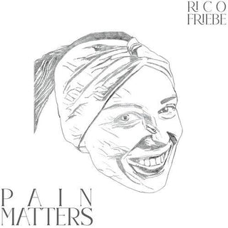 Rico Friebe- Pain Matters