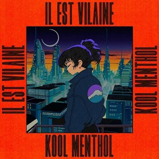 Il Est Vilaine- Kool Menthol