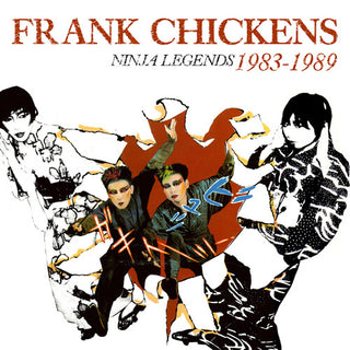 Frank Chickens- Ninja Legends 1983-1989