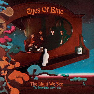 Eyes of Blue- Light We See: The Recordings 1969 -1971