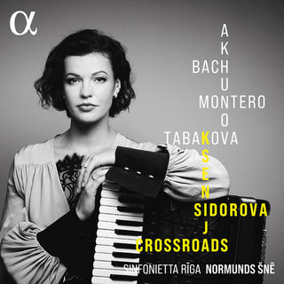 Ksenija Sidorova- Akhunov, J.S. Bach, Montero & Tabakova: Crossroads