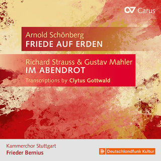 Kammerchor Stuttgart- Strauss & Mahler: Transcriptions by Clytus Gottwald; Schoenberg: Friede auf Erden