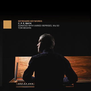 Tom Beghin- C.P.E. Bach: Sonatas with Varied Reprises, Wq 50 (PREORDER)