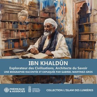 Gabriel Martinez-Gros- Martinez-Gros: Ibn Khaldun explorateur des civilisations, architecte du savoir