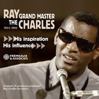 Ray Charles- The Grand Master - His Inspiration, His Influence, 1944-1962