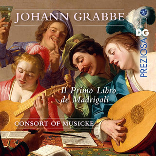 Consort of Musicke- Grabbe: Il Primo Libro de Madrigali (PREORDER)