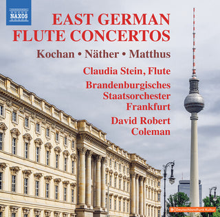 Claudia Stein- Kochan, Matthus & Nather: East German Flute Concertos (PREORDER)