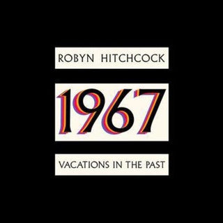 Robyn Hitchcock- 1967: Vacations In The Past (Red Vinyl)