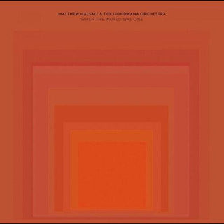 Matthew Halsall- When The World Was One (PREORDER)