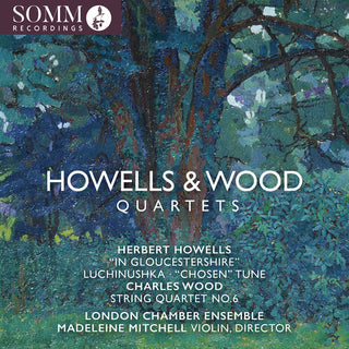 London Chamber Ensemble Quartet- Howells & Wood: Quartets