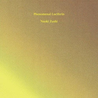 Naoki Zushi- Phenomenal Luciferin (PREORDER)