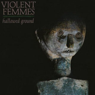 Violent Femmes- Hallowed Ground