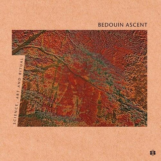 Bedouin Ascent- Science, Art And Ritual (PREORDER)