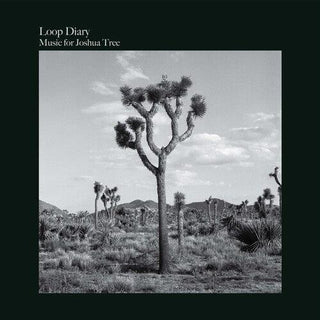 Loop Diary- Music For Joshua Tree (PREORDER)