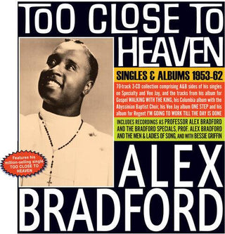 Alex Bradford- Too Close To Heaven: Singles & Albums 1953-62 (PREORDER)