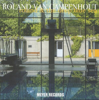 Roland Van Campenhout- Roland & The Deep Blue Sea