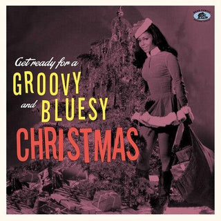 Various Artists- Get Ready For A Groovy And Bluesy Christmas / Various