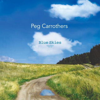 Peg Carrothers- Blue Skies (PREORDER)