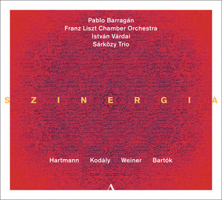 Pablo Barragan- Hartmann, Kodaly, Weiner & Bartok: Szinergia