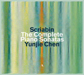 Yunjie Chen- Scriabin: The Piano Sonatas