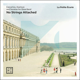 La Petite Ecurie- No Strings Attached - Concertos, Overture & Sonatas for Oboe Band