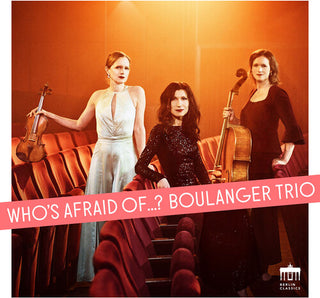 Boulanger Trio- Who's Afraid of...?