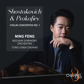 Ning Feng- Shostakovich & Prokofiev: Violin Concertos No. 1