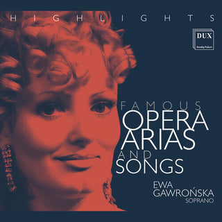 Ewa Gawronska- Ewa Gawronska - Famous Opera Arias & Songs Highlights (PREORDER)