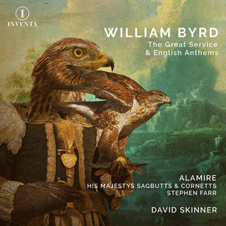 Alamire- Byrd: The Great Service & English Anthems (PREORDER)