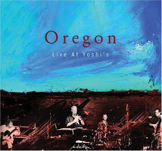 Oregon- Live At Yoshi's