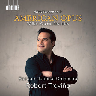 Basque National Orchestra- Crumb, Revueltas & Walker: American Opus (Americascapes 2)