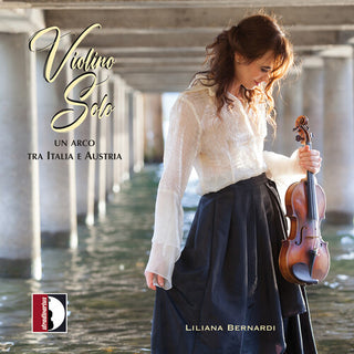 Liliana Bernardi- Violino Solo - Un arco tra Italia e Austria (PREORDER)