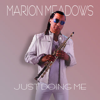 Marion Meadows- Just Doing Me