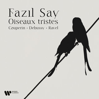 Fazil Say- Oiseaux Tristes (PREORDER)