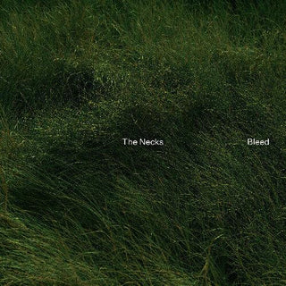 The Necks- Bleed (Indie Exclusive) (PREORDER)