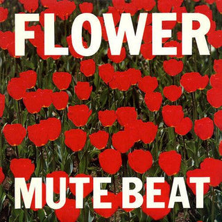 Mute Beat- Flower (PREORDER)