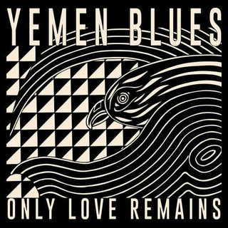 Yemen Blues- Only Love Remains (PREORDER)