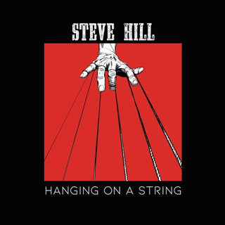 Steve Hill- Hanging on a String (PREORDER)