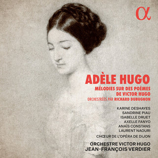 Karine Deshayes- Hugo: Melodies sur des poemes de Victor Hugo