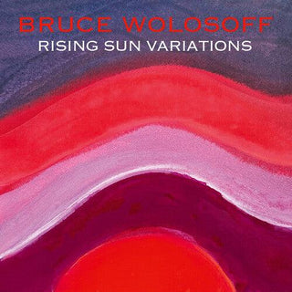 Bruce Wolosoff- Wolosoff: Rising Sun Variations