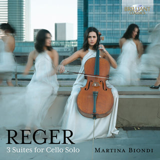 Martina Biondi- Reger: 3 Suites for Cello Solo, Op. 131c